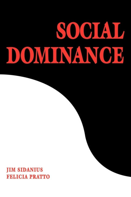 Book cover of: Social Dominance. By: Jim Sidanius