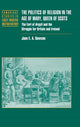 Book cover of: Politics of Religion in the Age of Mary, Queen of Scots