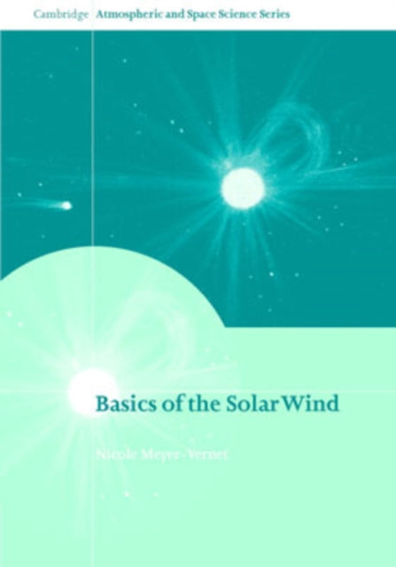 Book cover of: Basics of the Solar Wind. By: Nicole Meyer-Vernet 