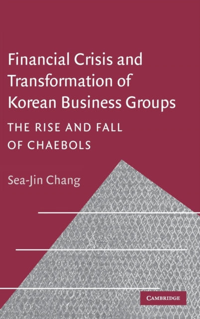 Book cover of: Financial Crisis and Transformation of Korean Business Groups. By: Sea-Jin Chang