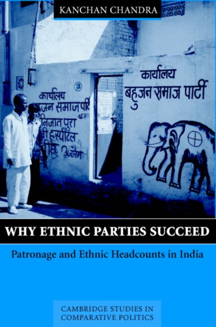 Book cover of: Why Ethnic Parties Succeed. By: Kanchan Chandra