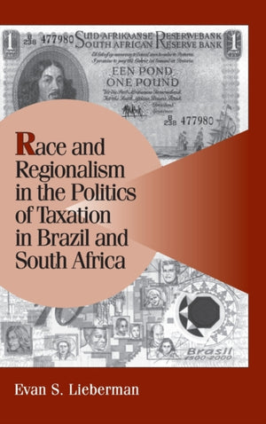 Race and Regionalism in the Politics of Taxation in Brazil and South Africa
