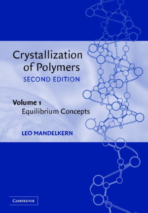 Crystallization of Polymers: Volume 1, Equilibrium Concepts