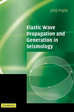 Elastic Wave Propagation and Generation in Seismology