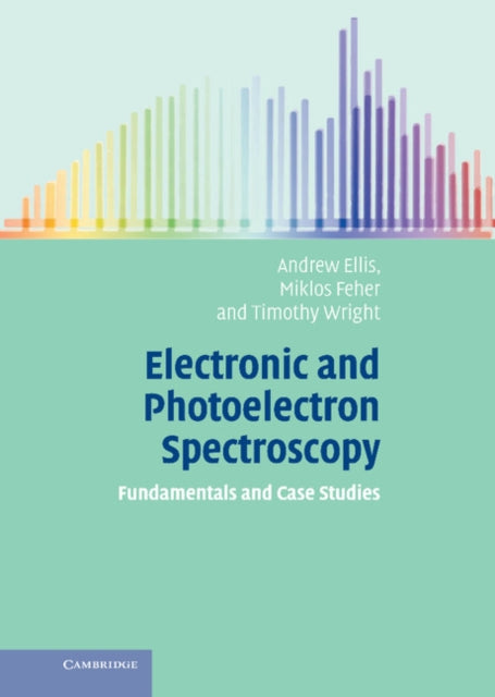 Book cover of: Electronic and Photoelectron Spectroscopy. By: Andrew M. Ellis