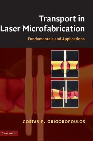 Transport in Laser Microfabrication