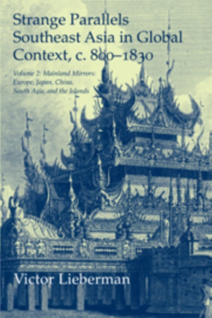 Book cover of: Strange Parallels: Volume 2, Mainland Mirrors: Europe, Japan, China, South Asia, and the Islands. By: Victor B. Lieberman