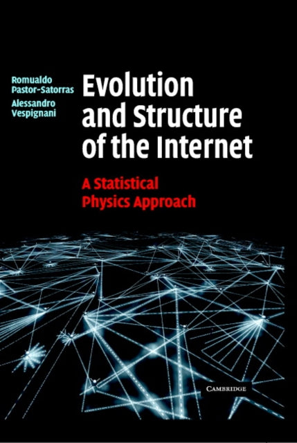 Book cover of: Evolution and Structure of the Internet. By: Romualdo Pastor-Satorras