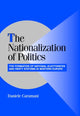 Book cover of: Nationalization of Politics. By: Daniele Caramani