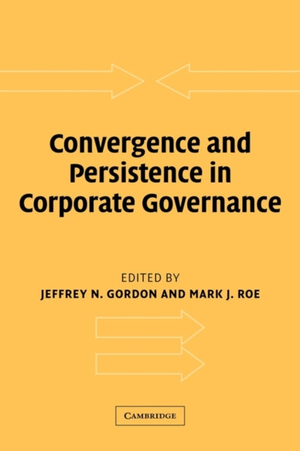 Book cover of: Convergence and Persistence in Corporate Governance