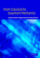 Book cover of: From Classical to Quantum Mechanics. By: Giampiero Esposito