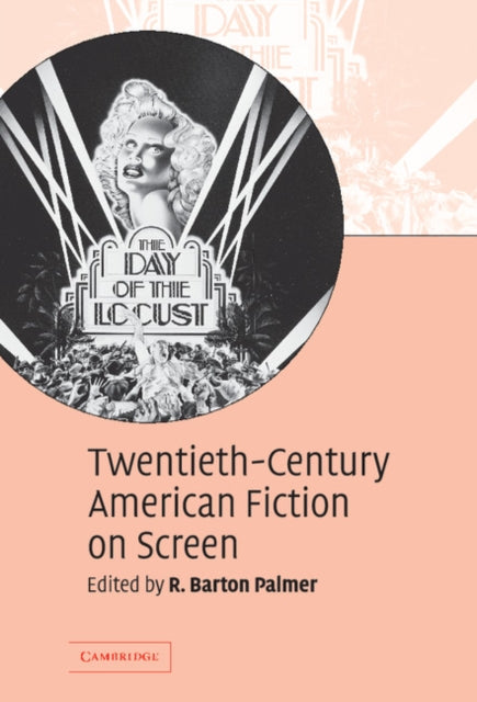 Book cover of: Twentieth-Century American Fiction on Screen. By: R. Barton Palmer