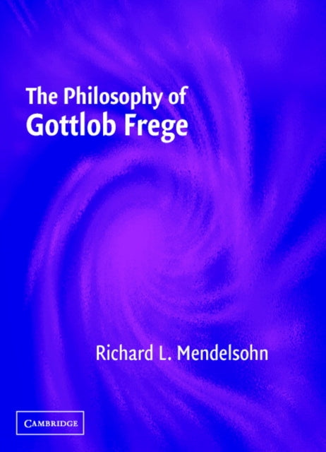 Book cover of: Philosophy of Gottlob Frege. By: Richard L. Mendelsohn