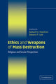 Book cover of: Ethics and Weapons of Mass Destruction