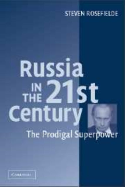 Book cover of: Russia in the 21st Century. By: Steven Rosefielde