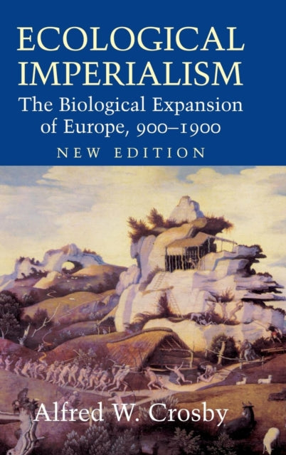 Book cover of: Ecological Imperialism. By: Alfred W. Crosby