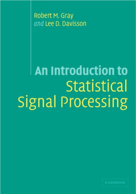 Book cover of: Introduction to Statistical Signal Processing. By: Robert M. Gray