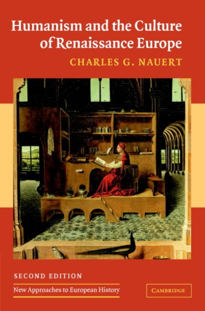 Book cover of: Humanism and the Culture of Renaissance Europe. By: Charles G. Nauert