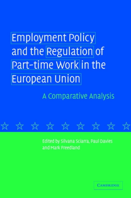 Book cover of: Employment Policy and the Regulation of Part-time Work in the European Union