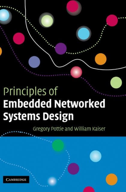 Book cover of: Principles of Embedded Networked Systems Design. By: Gregory Pottie
