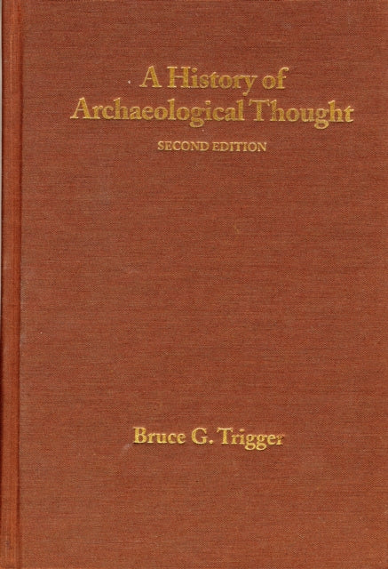 Book cover of: History of Archaeological Thought. By: Bruce G. Trigger