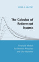 Book cover of: Calculus of Retirement Income