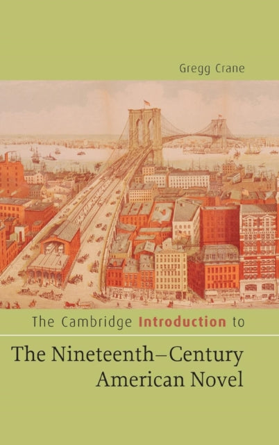 Book cover of: Cambridge Introduction to The Nineteenth-Century American Novel. By: Gregg Crane