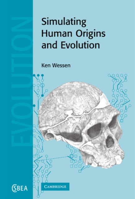 Book cover of: Simulating Human Origins and Evolution. By: K. P. Wessen