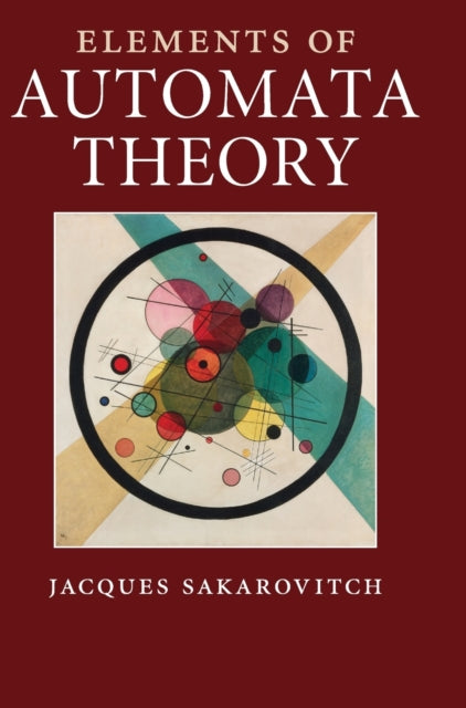 Book cover of: Elements of Automata Theory. By: Jacques Sakarovitch