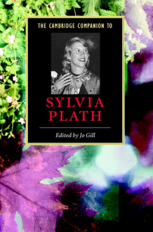 The Cambridge Companion to Sylvia Plath