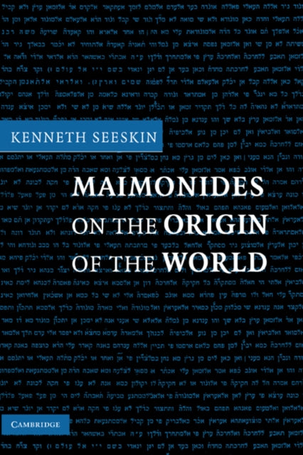 Book cover of: Maimonides on the Origin of the World. By: Kenneth Seeskin