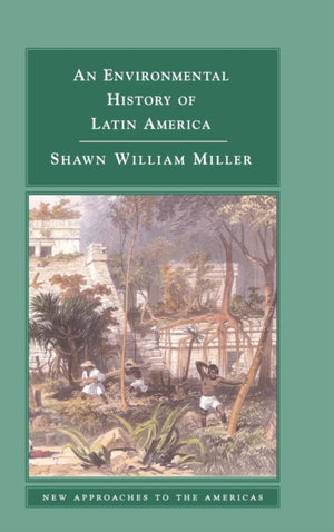 Environmental History of Latin America