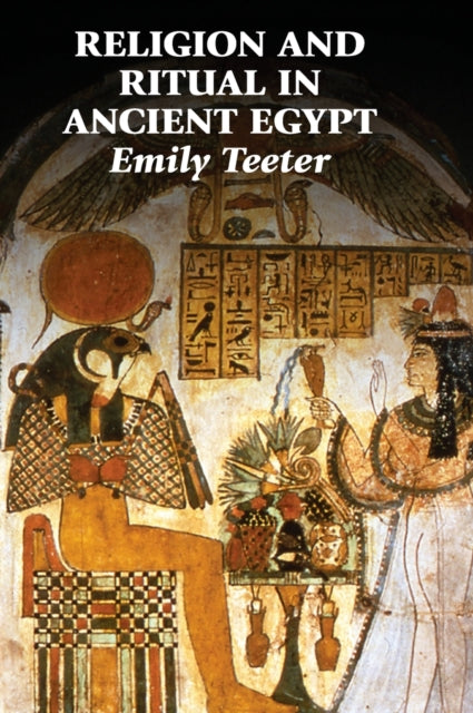 Book cover of: Religion and Ritual in Ancient Egypt. By: Emily Teeter