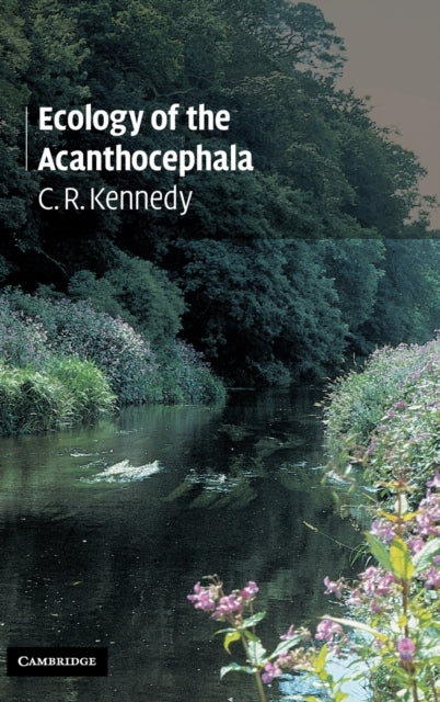 Book cover of: Ecology of the Acanthocephala. By: C. R. Kennedy