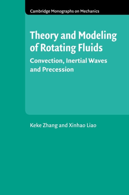 Book cover of: Theory and Modeling of Rotating Fluids. By: Keke Zhang