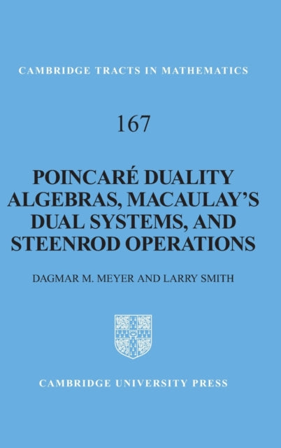 Book cover of: Poincare Duality Algebras, Macaulay's Dual Systems, and Steenrod Operations. By: Dagmar M. Meyer
