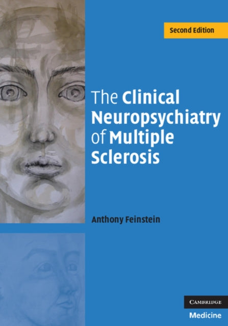Book cover of: Clinical Neuropsychiatry of Multiple Sclerosis. By: Anthony Feinstein