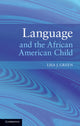 Book cover of: Language and the African American Child. By: Lisa J. Green