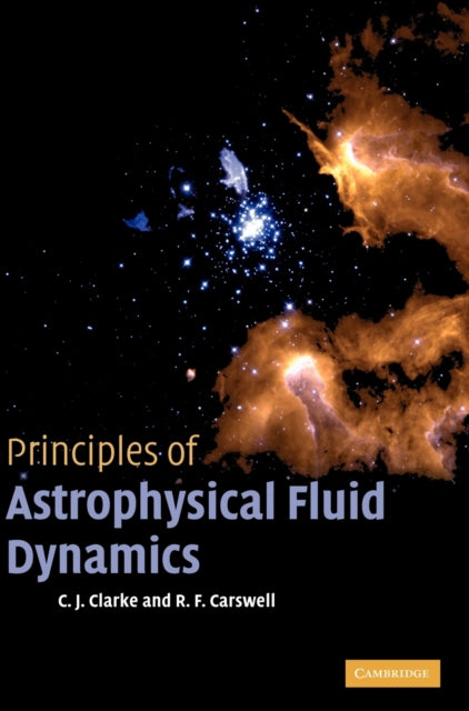 Book cover of: Principles of Astrophysical Fluid Dynamics. By: Catherine Jane Clarke, Cathie Clarke