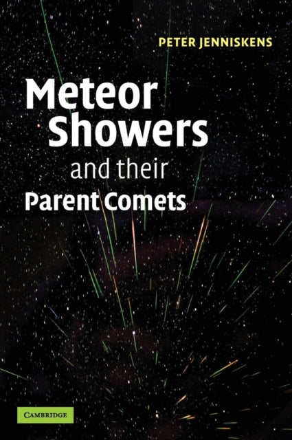 Book cover of: Meteor Showers and their Parent Comets. By: Petrus Matheus Marie Jenniskens, Peter Jenniskens