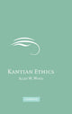 Book cover of: Kantian Ethics. By: Allen W Wood, Allen Wood