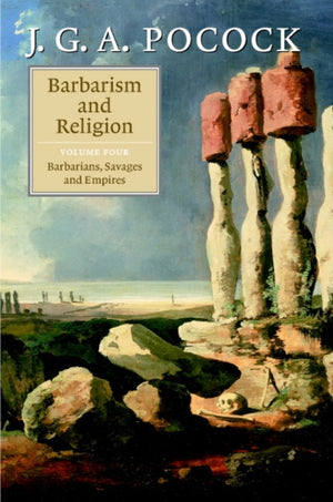 Barbarism and Religion: Volume 4, Barbarians, Savages and Empires