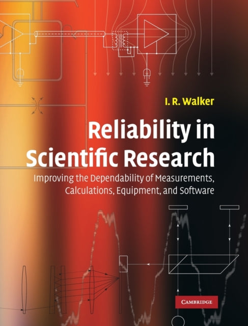 Book cover of: Reliability in Scientific Research. By: I. R. Walker