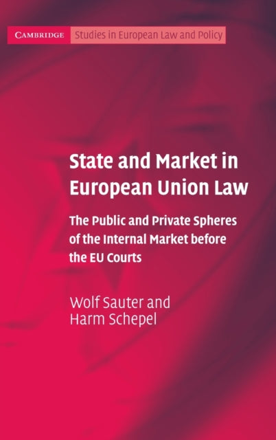 Book cover of: State and Market in European Union Law. By: Wolf Sauter