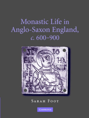 Monastic Life in Anglo-Saxon England, c.600–900
