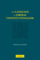 Book cover of: Language of Liberal Constitutionalism. By: Howard Schweber