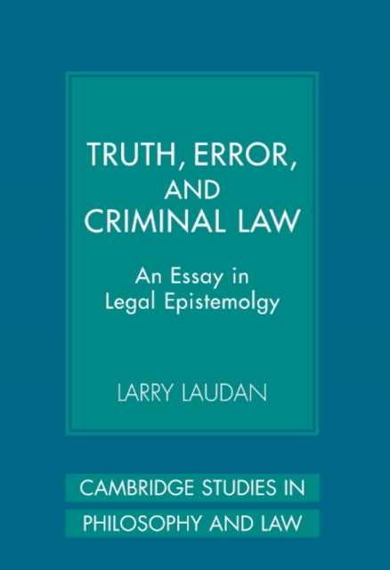 Book cover of: Truth, Error, and Criminal Law. By: Larry Laudan