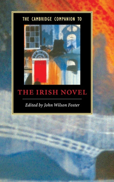 Book cover of: Cambridge Companion to the Irish Novel. By: John Wilson Foster