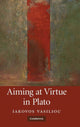 Book cover of: Aiming at Virtue in Plato