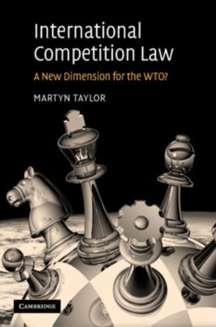 Book cover of: International Competition Law. By: Martyn D. Taylor